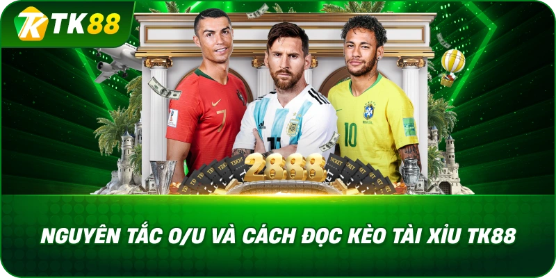 Nguyên Tắc O/u Và Cách Đọc Kèo Tài Xỉu TK88