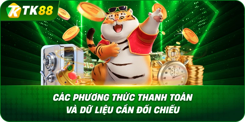 Các Phương Thức Thanh Toán Và Dữ Liệu Cần Đối Chiếu