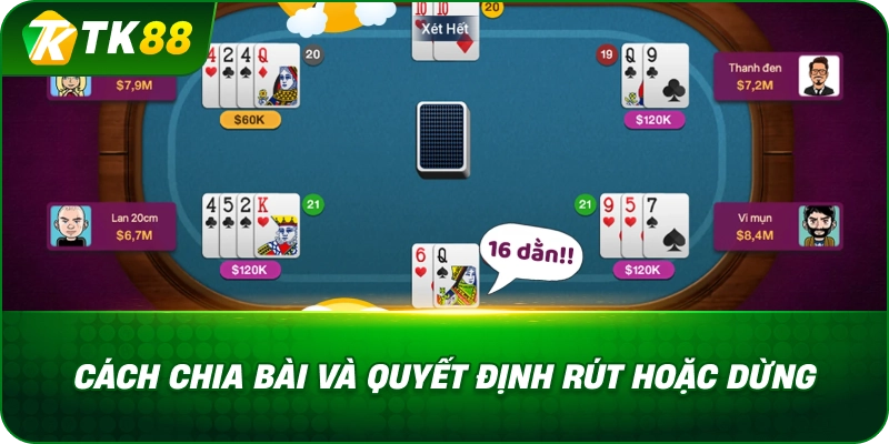 Cách Chia Bài Và Quyết Định Rút Hoặc Dừng